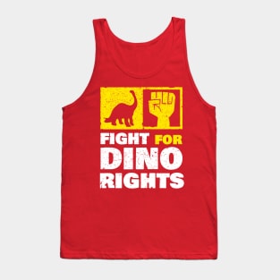 Fight For Dinosaur Rights Tank Top